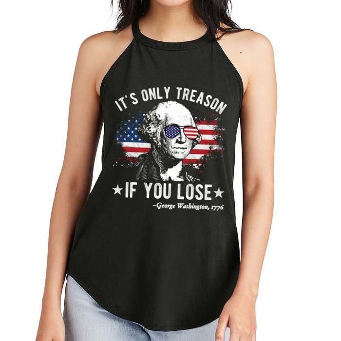 It's Only Treason If You Lose Funny George Washington 4th Of July Women's Perfect Tri Rocker Tank