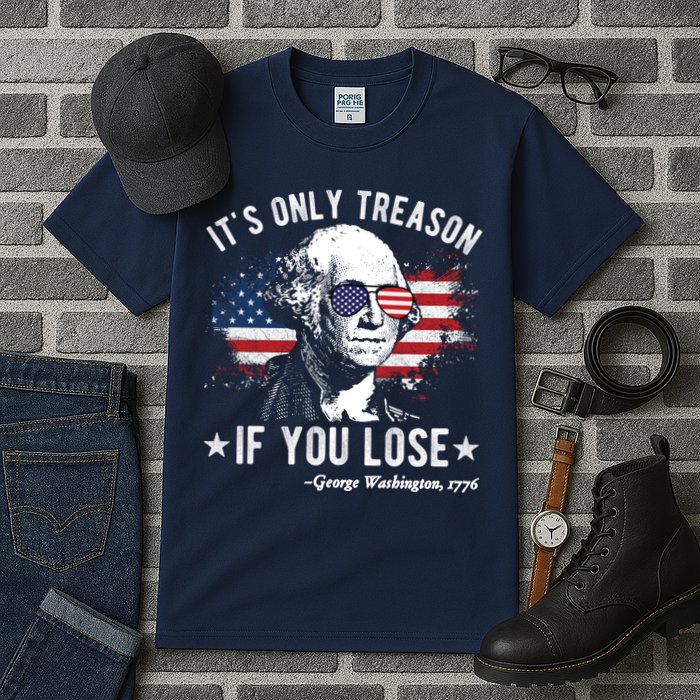 It's Only Treason If You Lose Funny George Washington 4th Of July Tall T-Shirt