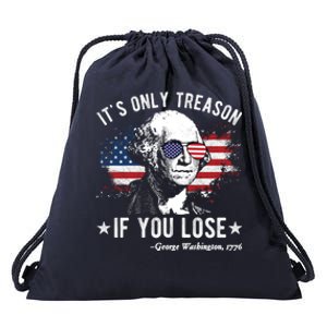 It's Only Treason If You Lose Funny George Washington 4th Of July Drawstring Bag