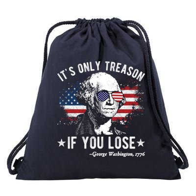 It's Only Treason If You Lose Funny George Washington 4th Of July Drawstring Bag