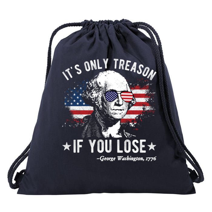 It's Only Treason If You Lose Funny George Washington 4th Of July Drawstring Bag