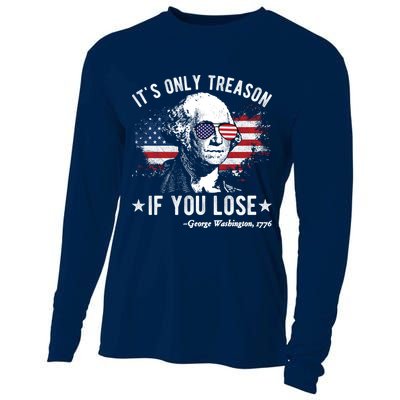 It's Only Treason If You Lose Funny George Washington 4th Of July Cooling Performance Long Sleeve Crew