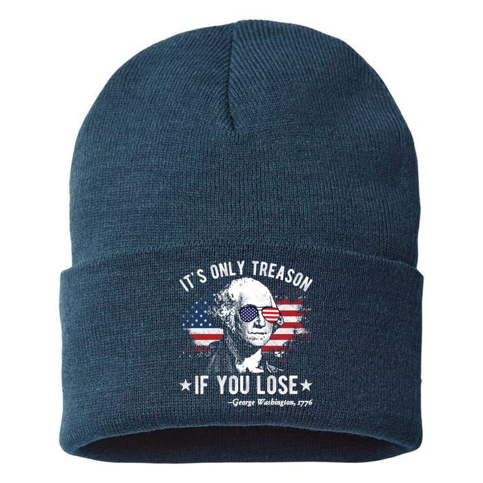 It's Only Treason If You Lose Funny George Washington 4th Of July Sustainable Knit Beanie