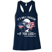 It's Only Treason If You Lose Funny George Washington 4th Of July Womens Tank Top