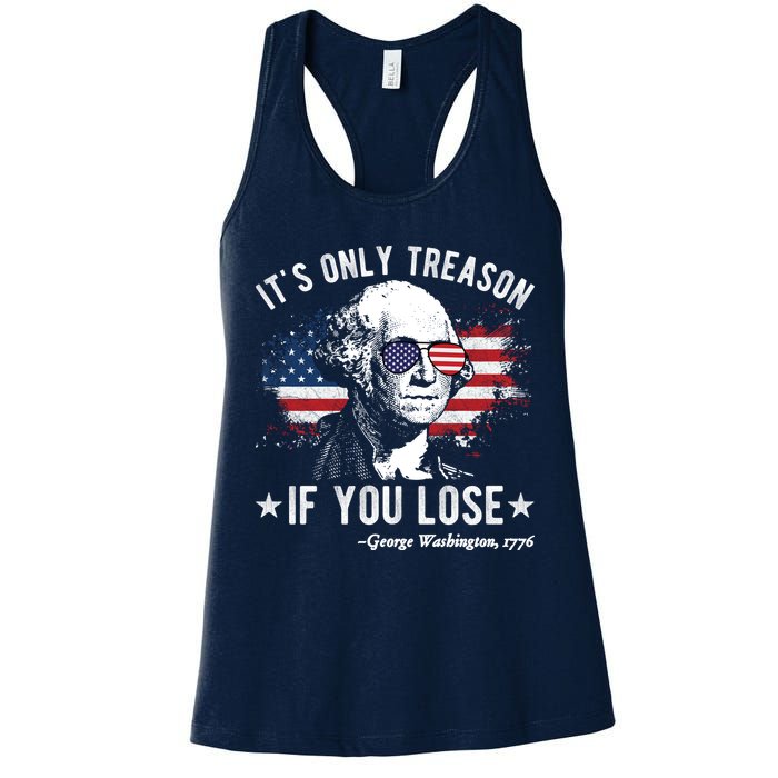 It's Only Treason If You Lose Funny George Washington 4th Of July Womens Tank Top
