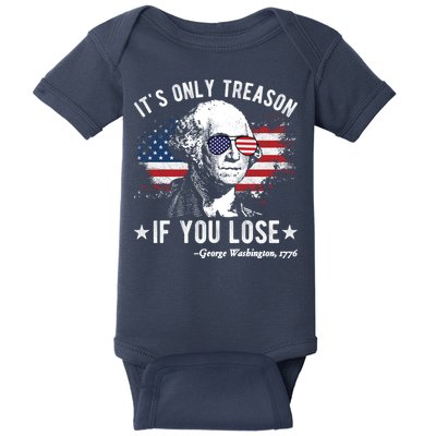 It's Only Treason If You Lose Funny George Washington 4th Of July Baby Bodysuit