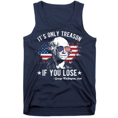 It's Only Treason If You Lose Funny George Washington 4th Of July Tank Top