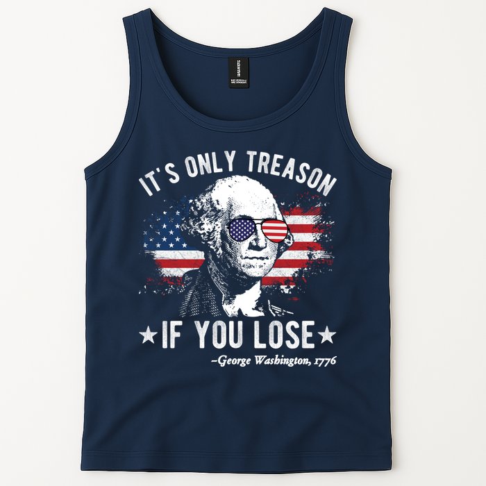 It's Only Treason If You Lose Funny George Washington 4th Of July Tank Top