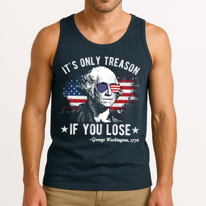 It's Only Treason If You Lose Funny George Washington 4th Of July Tank Top