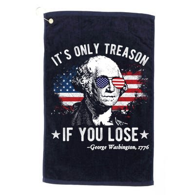 It's Only Treason If You Lose Funny George Washington 4th Of July Golf Towel