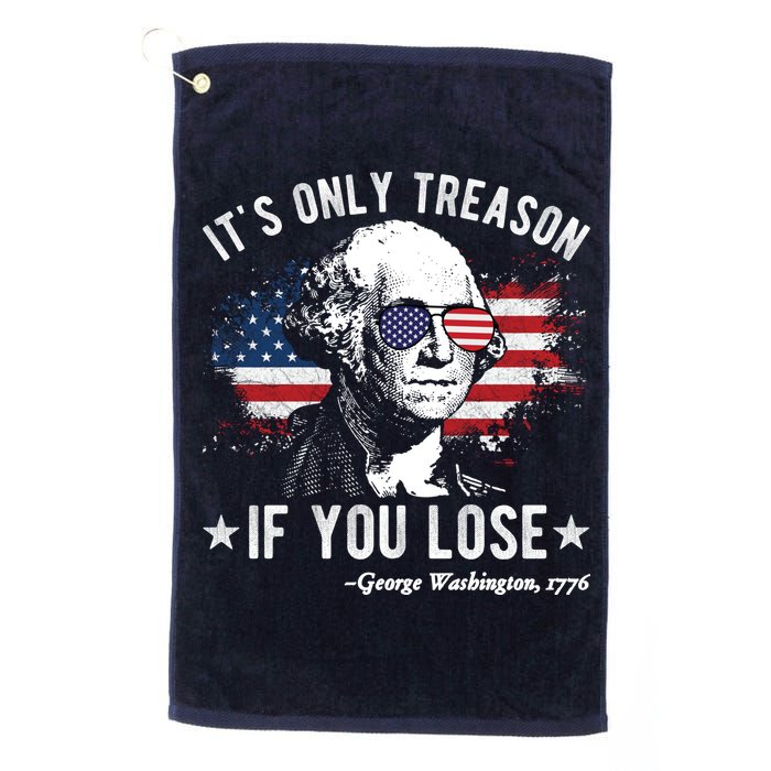 It's Only Treason If You Lose Funny George Washington 4th Of July Golf Towel