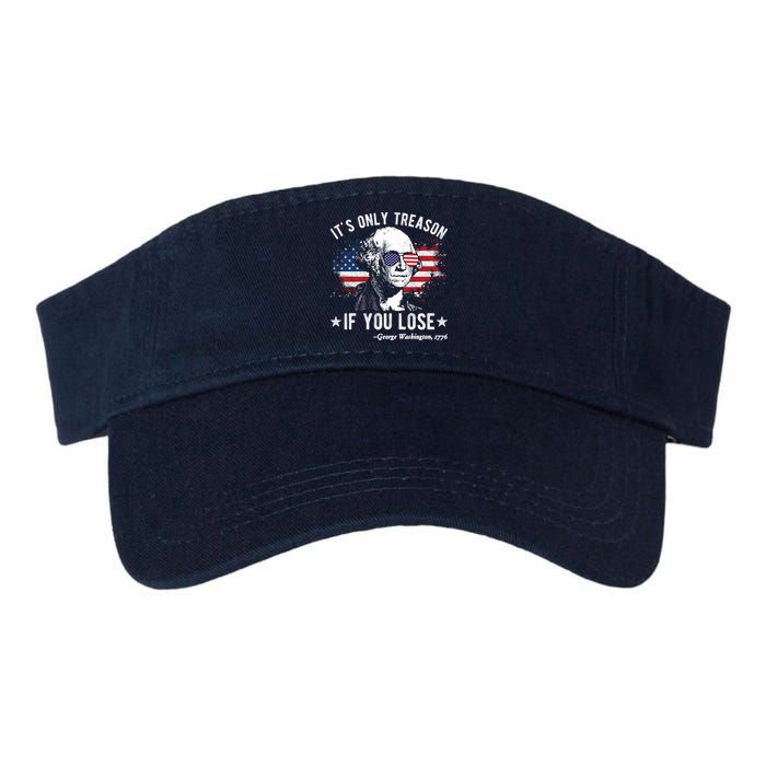 It's Only Treason If You Lose Funny George Washington 4th Of July Visor