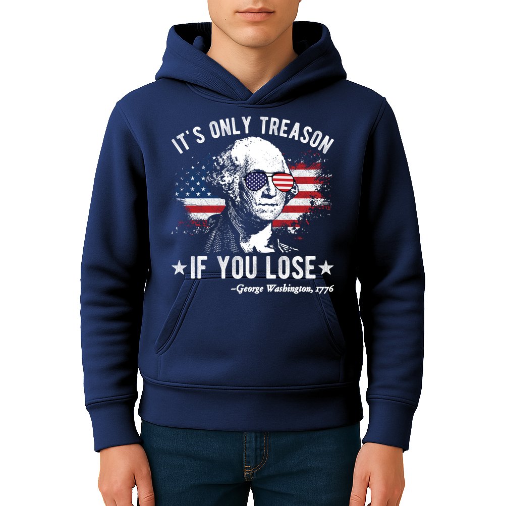 It's Only Treason If You Lose Funny George Washington 4th Of July Kids Hoodie