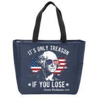 It's Only Treason If You Lose Funny George Washington 4th Of July Zip Tote Bag