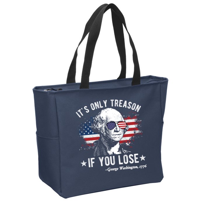 It's Only Treason If You Lose Funny George Washington 4th Of July Zip Tote Bag