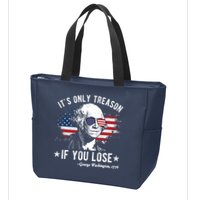 It's Only Treason If You Lose Funny George Washington 4th Of July Zip Tote Bag