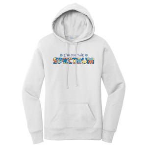 I'm On The Spectrum Autism Awareness Women's Pullover Hoodie