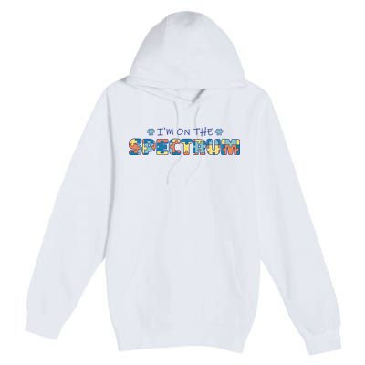 I'm On The Spectrum Autism Awareness Premium Pullover Hoodie