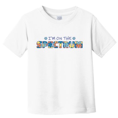 I'm On The Spectrum Autism Awareness Toddler T-Shirt