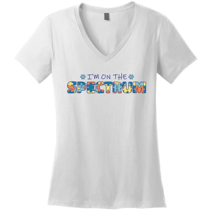 I'm On The Spectrum Autism Awareness Women's V-Neck T-Shirt