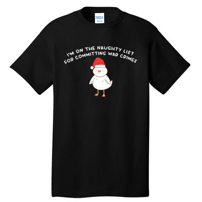 IM On The Naughty List For Committing War Crimes Tall T-Shirt