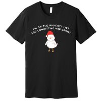 IM On The Naughty List For Committing War Crimes Premium T-Shirt