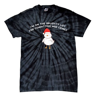 IM On The Naughty List For Committing War Crimes Tie-Dye T-Shirt