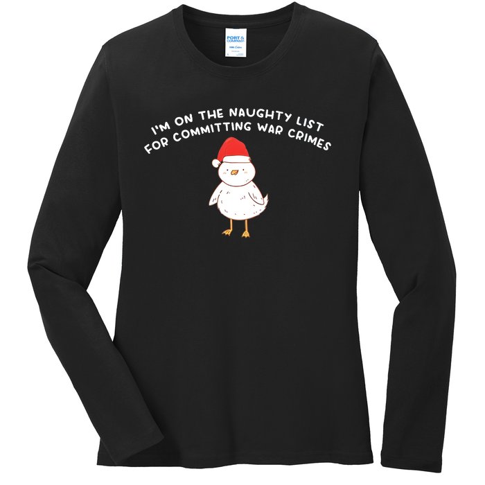 IM On The Naughty List For Committing War Crimes Ladies Long Sleeve Shirt