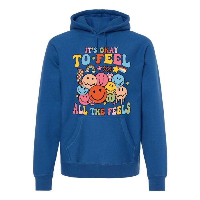 ItS Okay To Feel All The Feel Tal Health Emotions Gift Premium Hoodie