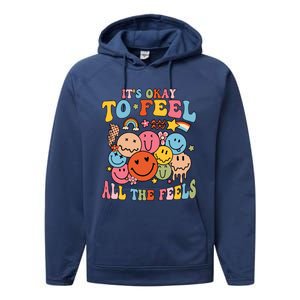 ItS Okay To Feel All The Feel Tal Health Emotions Gift Performance Fleece Hoodie