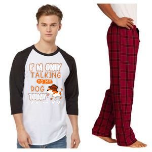 Im Only Talking To My Dog Today Sarcastic Dog Lover Slogan Raglan Sleeve Pajama Set