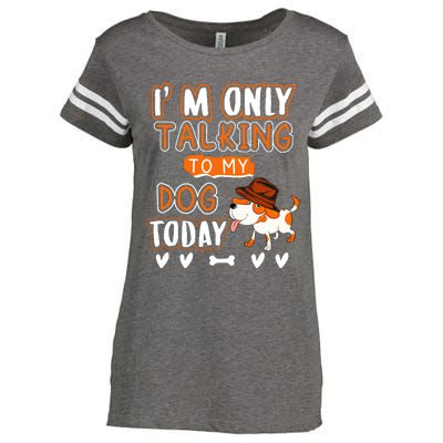 Im Only Talking To My Dog Today Sarcastic Dog Lover Slogan Enza Ladies Jersey Football T-Shirt