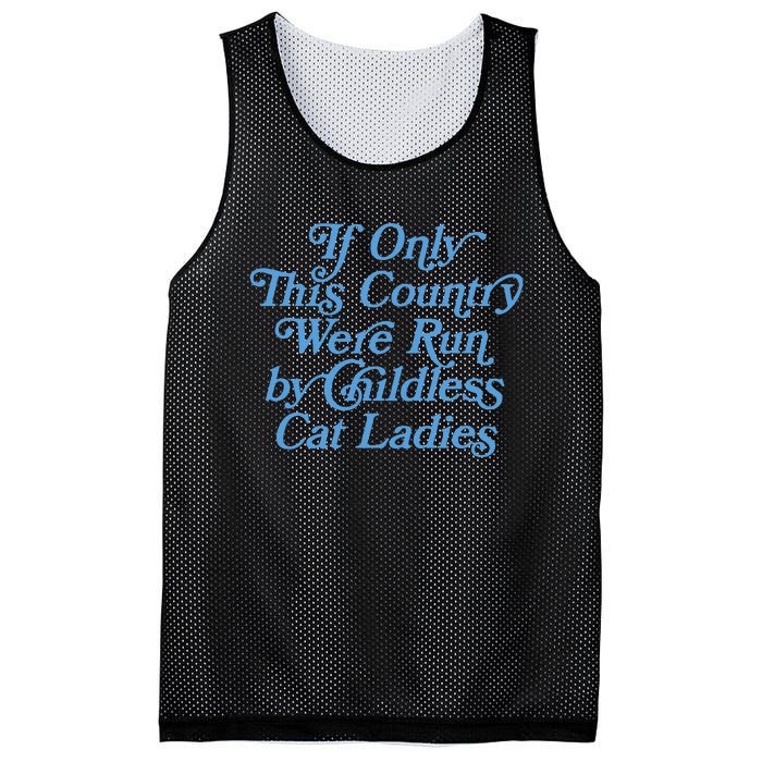 If Only This Country Were Run By Childless Cat Ladies Mesh Reversible Basketball Jersey Tank