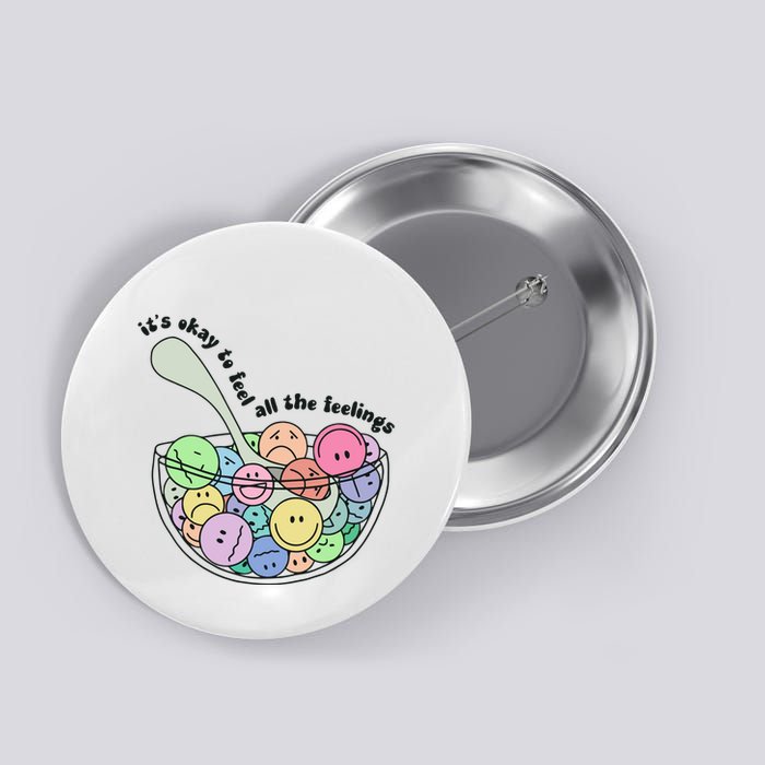 Its Okay To Feel All The Feelings Button
