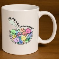 Its Okay To Feel All The Feelings 11oz C Handle Ceramic Mug