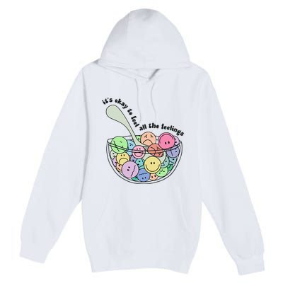 Its Okay To Feel All The Feelings Premium Pullover Hoodie