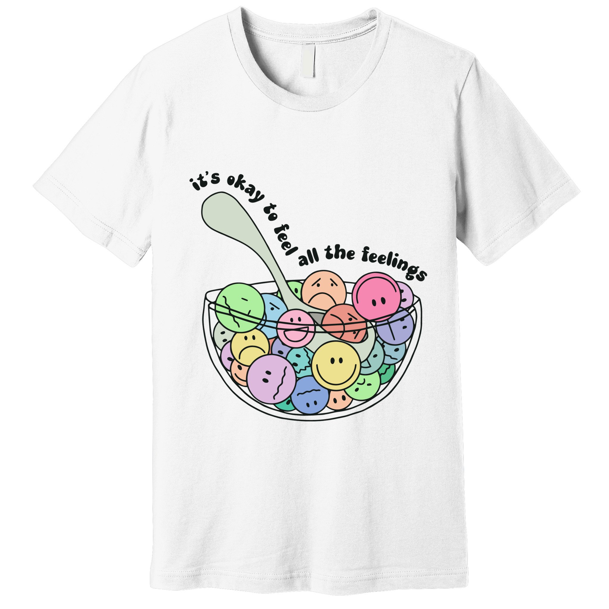 Its Okay To Feel All The Feelings Premium T-Shirt