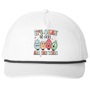 ItS Okay To Feel All The Feels Christmas Tal Health Gift Snapback Five-Panel Rope Hat