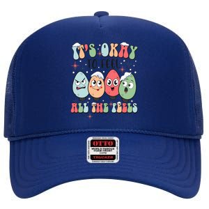 ItS Okay To Feel All The Feels Christmas Tal Health Gift High Crown Mesh Back Trucker Hat