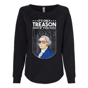 It's Only Treason if You Lose George Washington Womens California Wash Sweatshirt