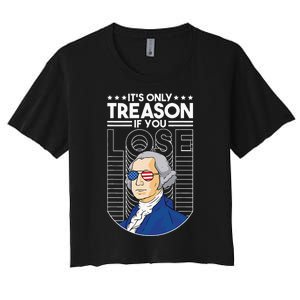 It's Only Treason if You Lose George Washington Women's Crop Top Tee