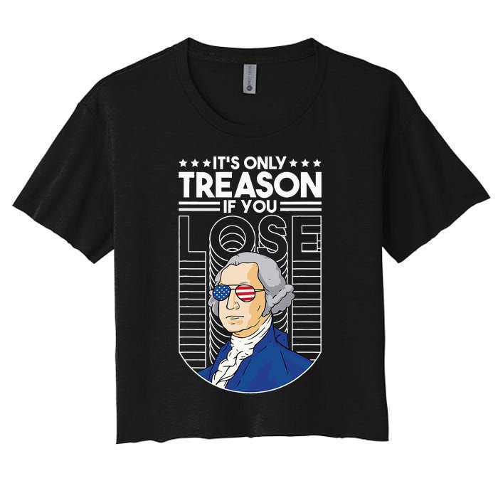 It's Only Treason if You Lose George Washington Women's Crop Top Tee