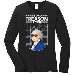 It's Only Treason if You Lose George Washington Ladies Long Sleeve Shirt