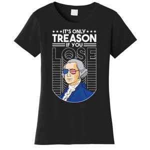 It's Only Treason if You Lose George Washington Women's T-Shirt