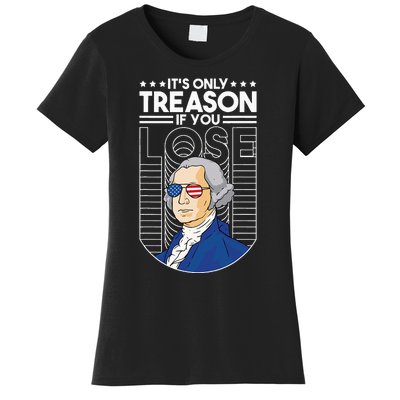 It's Only Treason if You Lose George Washington Women's T-Shirt