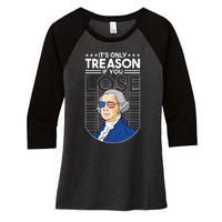 It's Only Treason if You Lose George Washington Women's Tri-Blend 3/4-Sleeve Raglan Shirt