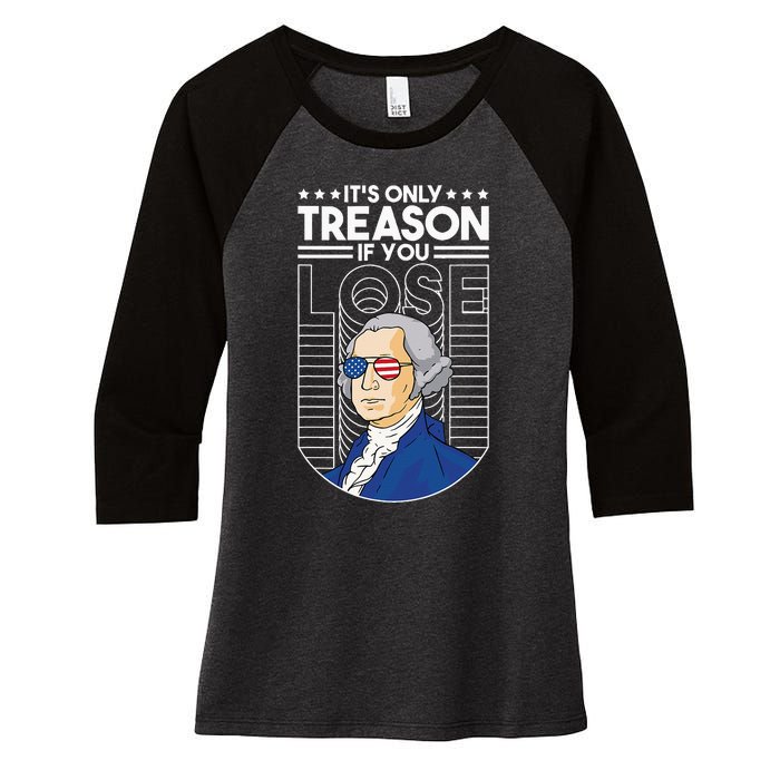 It's Only Treason if You Lose George Washington Women's Tri-Blend 3/4-Sleeve Raglan Shirt