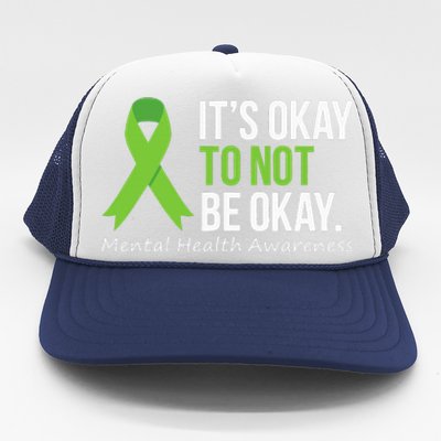 Its Okay To Not Be Okay Mental Health Awareness Trucker Hat