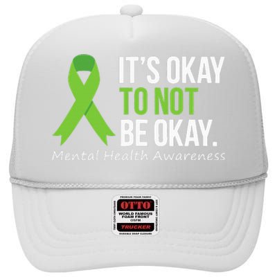 Its Okay To Not Be Okay Mental Health Awareness High Crown Mesh Back Trucker Hat