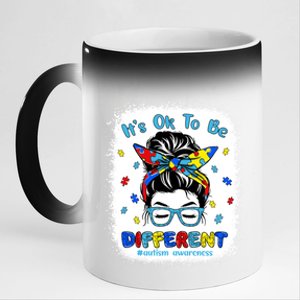 ItS Ok To Be Different Messy Bun Autism Awareness Bleached Funny Gift 11oz Black Color Changing Mug